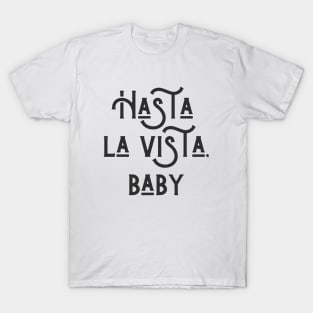 Hasta la Vista T-Shirt